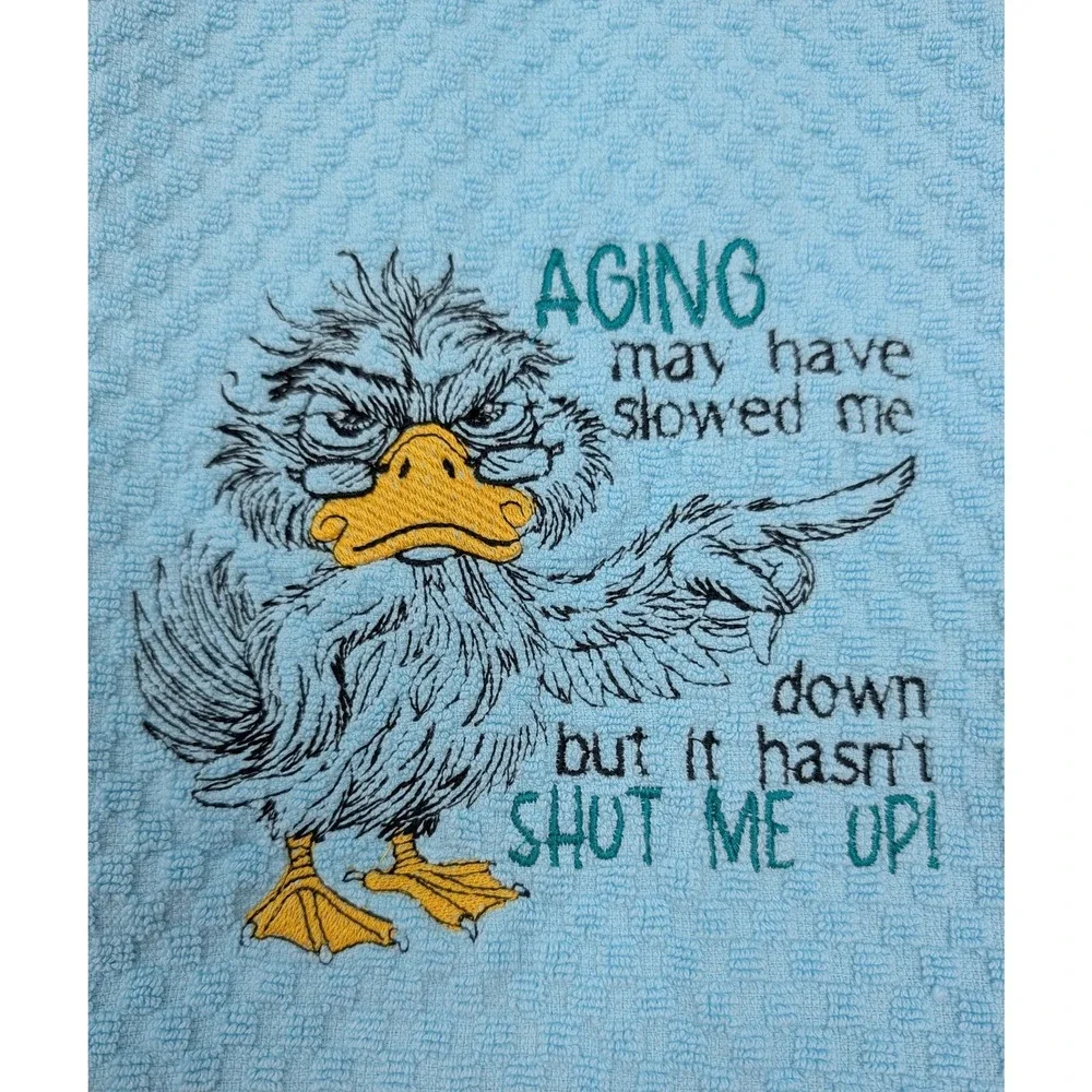 Aging May Have Slowed Me Down But It Hasn't SHUT Me Up! Kitchen Bath Tea Towel